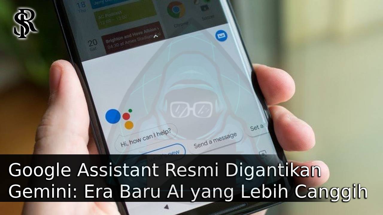 Google Assistant Resmi Digantikan Gemini: Era Baru AI yang Lebih Canggih dan Personal post thumbnail image