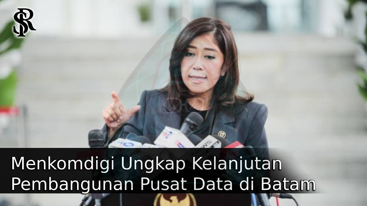 Menkomdigi Ungkap Kelanjutan Pembangunan Pusat Data di Batam post thumbnail image