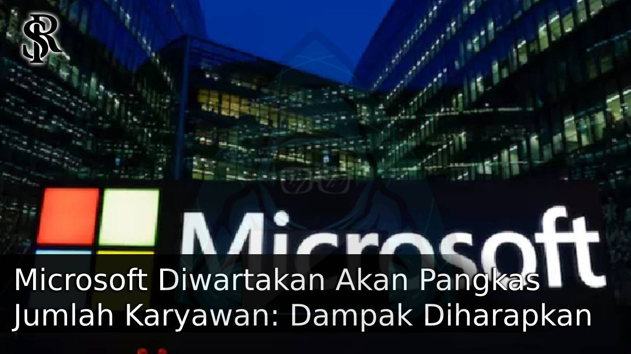 Microsoft Diwartakan Akan Pangkas Jumlah Karyawan: Dampak dan Apa yang Bisa Diharapkan ke Depan post thumbnail image