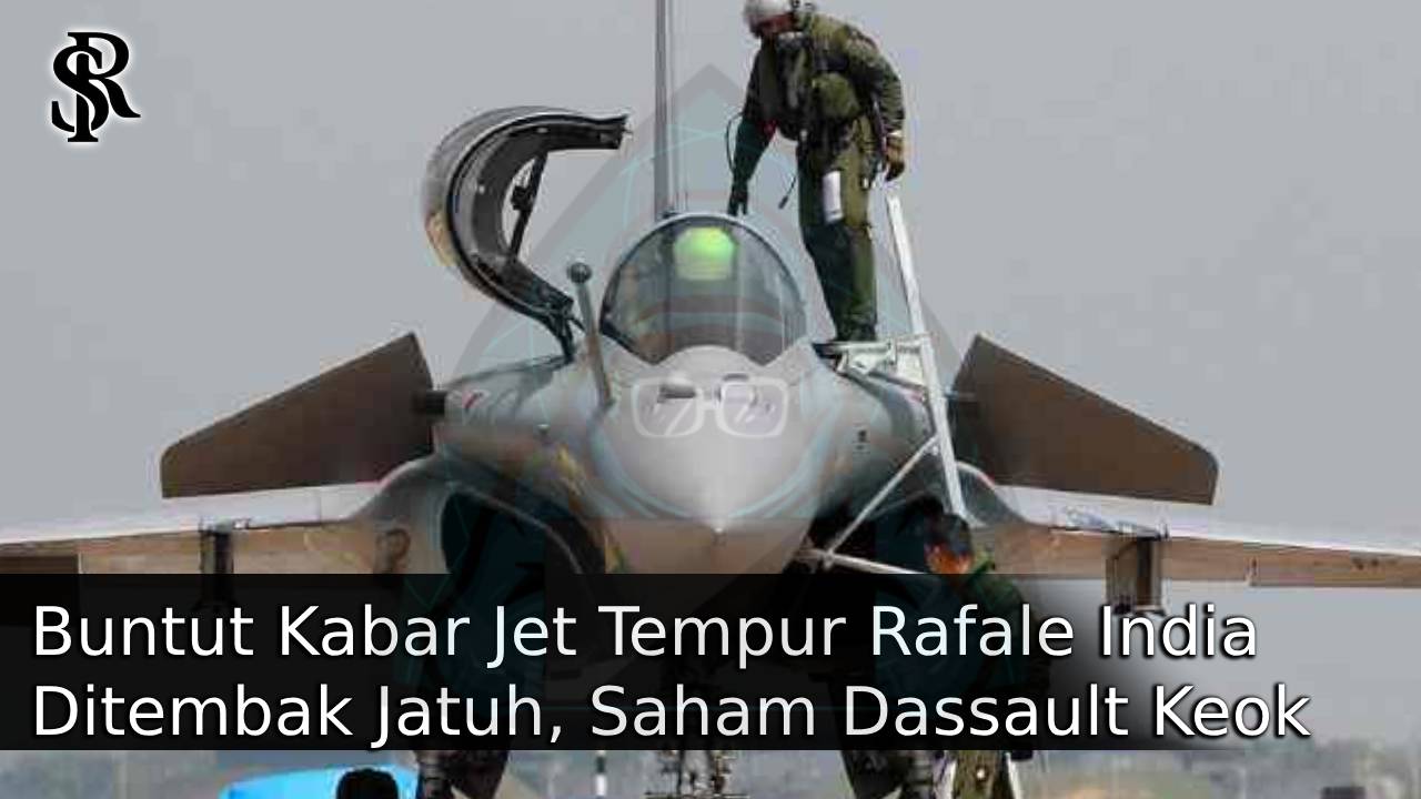 Buntut Kabar Jet Tempur Rafale India Ditembak Jatuh, Saham Dassault Aviation Langsung Keok post thumbnail image