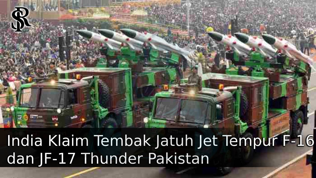 India Klaim Tembak Jatuh Jet Tempur F-16 dan JF-17 Thunder Pakistan, Disebut Berkat Rudal HANUD Akash post thumbnail image